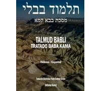 El Talmud en Hebreo y Español - Tratado Baba Kama: Todo el Tratado en Un Solo Tomo, Seder Nezikim, Talmud Babli (de Babilonia) (Talmud Babli Completo, Hebreo - Español)