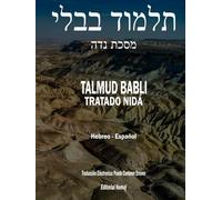 El Talmud en Hebreo y Español - Tratado Nidá: Todo el Masejet en Un Solo Tomo, Seder Taharot, Talmud Babli (de Babilonia) Nida (Talmud Babli Completo, Hebreo - Español)