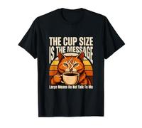El tamaño de la Copa es el Mensaje Grande Significa no Hablar Conmigo Camiseta