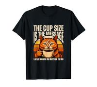 El tamaño de la Copa es el Mensaje Grande Significa no Hablar Conmigo Camiseta gráfica económica