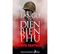 El tango de dien bien phu (Narrativas Históricas Contemporáneas)