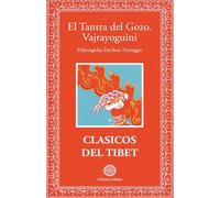 El Tantra del Gozo. Clásicos del Tíbet: Vajrayoguini: 5