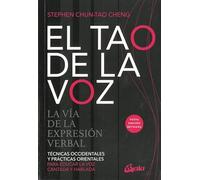 El Tao de la voz: La vía de la expresión verbal.: La vía de la expresión verbal. Técnicas occidentales y prácticas orientales para educar la voz cantada y hablada (Kaleidoscopio)