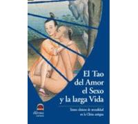 El Tao Del Amor El Sexo Y La Larga Vida: Textos Clasicos De Sexua Lida