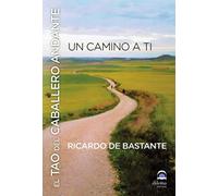 El tao del caballero andante: Un camino a ti