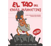 El tao del email marketing. Curso para escribir correos que vendan | Miguel Vázquez Sagasta