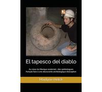 El tapesco del diablo: Découverte d'une grotte mexicaine par des spéléologues français