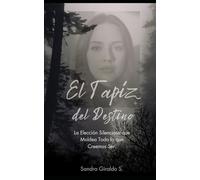 El Tapiz del Destino: La Elección Silenciosa que Moldea Todo lo que Creemos Ser.
