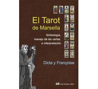 El tarot de Marsella: Simbología, manejo de las cartas e interpretación (FONDO)