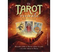 El tarot viviente: Descubre cómo el tarot refleja la vida y la vida refleja el tarot (Cartomancia y tarot)