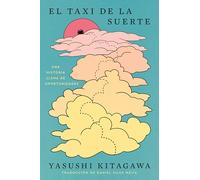 El taxi de la suerte/ The Lucky Ride: Una Historia Llena De Oportunidades/ a Novel Full of Opportunity