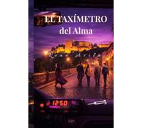 El Taxímetro del Alma: Una novela emocional sobre las heridas que no se ven y el viaje hacia uno mismo