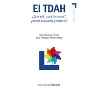 El TDAH: ¿Qué es?, ¿qué lo causa?, ¿cómo evaluarlo y tratarlo? (Manuales prácticos)
