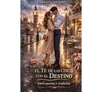 EL TÉ DE LAS CINCO CON EL DESTINO: Entre pasión y tradición