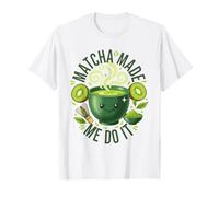 El té Verde Matcha Made Me Do It es Divertido, Amante del Matcha Camiseta