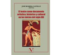 El teatro como documento artístico, histórico y cultural en los inicios del siglo XXI: 1