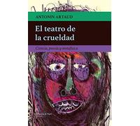 El teatro de la crueldad: Ciencia, poesía y metafísica (LA PAJARITA DE PAPEL EDICIONES)