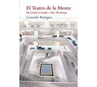 El Teatro De La Mente: De Giulio Camillo A Aby Warburg