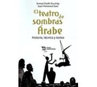 El Teatro De Sombras Árabe Historia Tecnica Y Textos