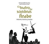 El teatro de sombras árabe historia, técnica y textos (Plural)