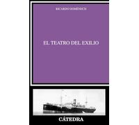 El teatro del exilio (Crítica y estudios literarios)