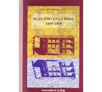 El teatro en La Rioja: 1580 - 1808: Los patios de comedia de Logroño y Calahorra. Estudio y documentos: 23 (Biblioteca de Investigación)