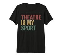 El Teatro es mi Deporte Amante del Teatro Divertido Camiseta Premium