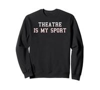 El Teatro es mi Deporte | Funny Actor Director de Escena Sudadera