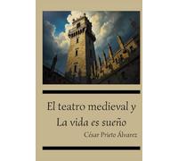 El teatro medieval y "La vida es sueño" (Estudios de Literatura Española)