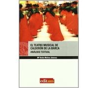 El Teatro Musical de Calderón de la Barca: Análisis textual.: 1 (Editum Teatro)