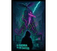 El Tecnoimperio y la Libertad Digital: La Guerra de los Datos (INTELIGENCIA ARTIFICIAL (IA))