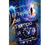 El Tejido del Tiempo: "Hilos Cósmicos: Un Viaje a través del Tiempo y el Espacio"