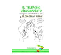 EL TELÉFONO DESCOMPUESTO: Investigación independiente de la verdad. (Principios espirtuales para niños. Inspirada en los escritos de la Fe Bahá’í.)