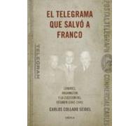 El telegrama que salvó a Franco: Londres, Washington y la cuestión del Régimen (1942-1945) (Contrastes)