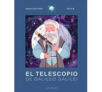 El telescopio de Galileo Galilei (ASTRONAVE) – Norma Editorial