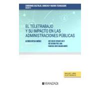 El teletrabajo y su impacto en las administraciones públicas (Cuadernos digitales. Derecho y nuevas tecnologías N.º 17)