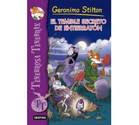 El temible secreto de Entierratón: Tenebrosa Tenebrax 8 (Geronimo Stilton)