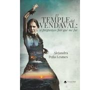 El temple del vendaval: Si preguntan por qué me fui. Mujer desafía el destino, clase y cultura en Oxbridge y Londres y lucha por la identidad y la libertad.