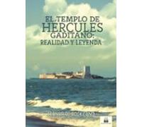 el templo de hércules gaditano: realidad y leyenda
