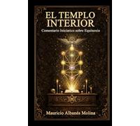 El Templo Interior: Comentario iniciático y reconstrucción doctrinal de “The Temple of Solomon the King”
