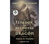 El tenedor, la hechicera y el dragón (Ciclo El Legado): Cuentos de Alagaësia (Best Seller | Ficción)