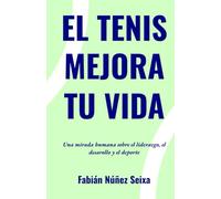 "El Tenis Mejora tu Vida": Una mirada humana sobre liderazgo, desarrollo y deporte
