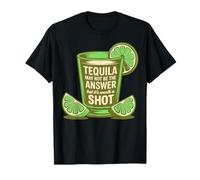 El Tequila Puede no ser la Respuesta, Pero Vale la pena un Trago Divertido Camiseta