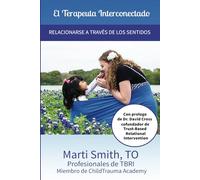 El Terapeuta Interconectado: Relacionarse a Través de los Sentidos