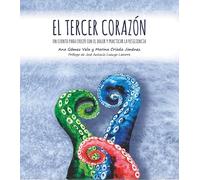 El tercer corazón: Un cuento para crecer con el dolor y practicar la resiliencia