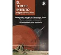 El Tercer Intento: La Verdadera Historia De Cordwainer Smith (segundo