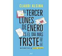 El tercer lunes de enero es el más triste del año: Matemáticas & fake news (ARIEL)
