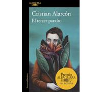 El tercer paraíso (Premio Alfaguara de novela 2022) (Hispánica)