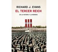 El Tercer Reich en la historia y la memoria | Richard J. Evans