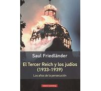 El Tercer Reich y los judíos (1933-1939)- rústica: Los años de la persecución